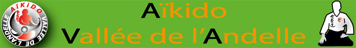 Aikido Vallée de l'Andelle : site officiel du club d'aikido de FLEURY SUR ANDELLE - clubeo