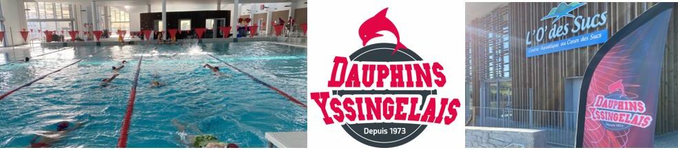 Dauphins Yssingelais : site officiel du club de natation de YSSINGEAUX - clubeo