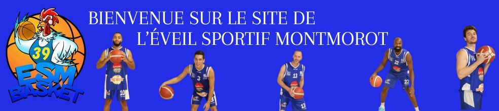 ESM Basket : site officiel du club de basket de Montmorot - clubeo