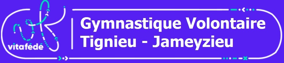GYMNASTIQUE VOLONTAIRE DE TIGNIEU-JAMEYZIEU : site officiel du club de gymnastique de TIGNIEU JAMEYZIEU - clubeo