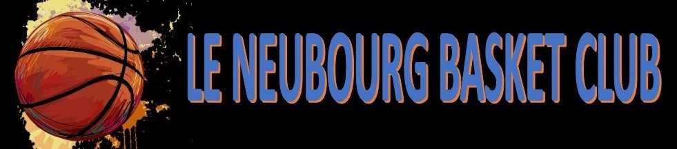 Neubourg Basket Club : site officiel du club de basket de LE NEUBOURG - clubeo